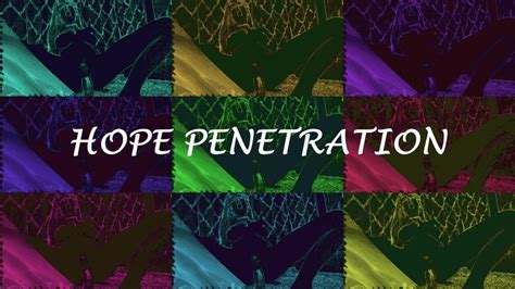 hope penetration|@HopePenetration 